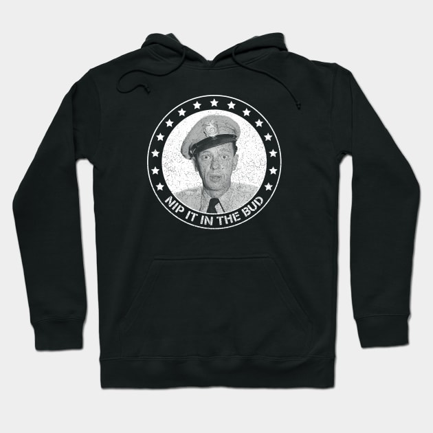 Barney Fife - Nip it in the Bud Hoodie by Barn Shirt USA